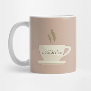 Coffee Is A Human Right (Coffee Cup) Mug